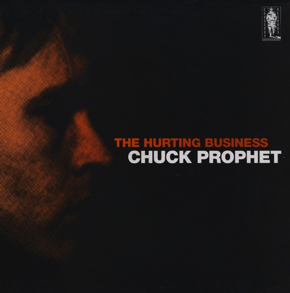 Chuck Prophet - The Hurting Business