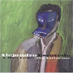 Alejandro Escovedo - A Man Under The Influence