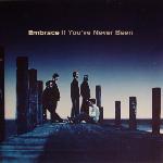 Embrace - If You ve Never Been