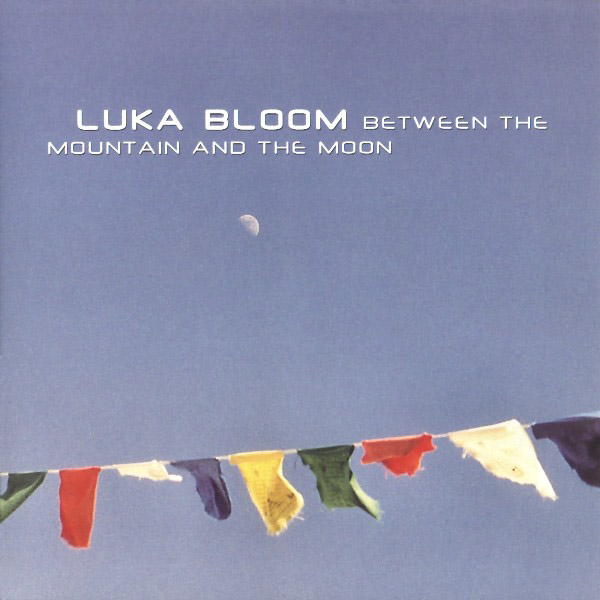 Luka Bloom -Between The Mountain And The Moon