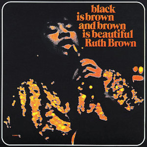 Ruth Brown - Black Is Brown And Brown Is Beautiful