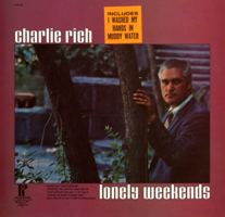 Charlie Rich - Lonely Weekends