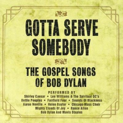 Gotta Serve Somebody: The Gospel Songs Of Bob Dylan Cover