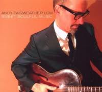 Andy Fairweather Low - Sweet Soulful Music