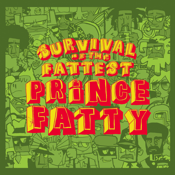 Prince Fatty - Survival Of The Fattest