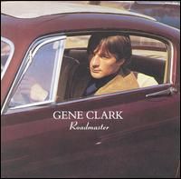 Gene Clark - Roadmaster