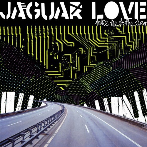 Jaguar Love - Take Me To The Sea