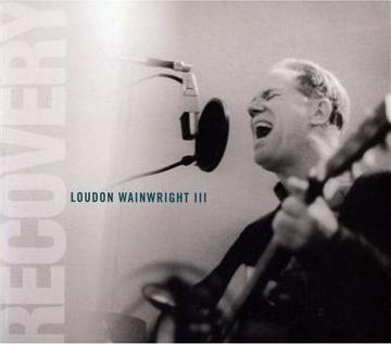 Loudon Wainwright III - Recovery