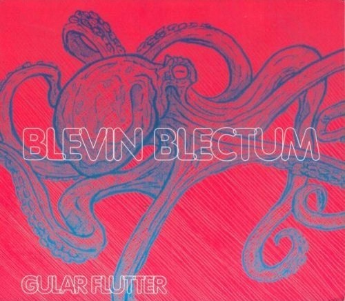 Blevin Blectum - Gular Flutter