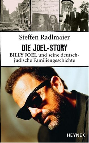 Steffen Radlmaier - Die Joel-Story: Billy Joel und seine deutsch-jüdische Familiengeschichte