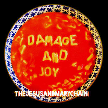 The Jesus And Mary Chain: „Damage And Joy“