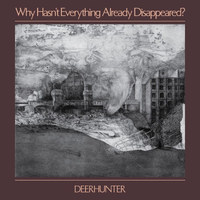 Apokalyptisches Cover: „Why Hasn't Everything Already Disappeared?“ von Deerhunter